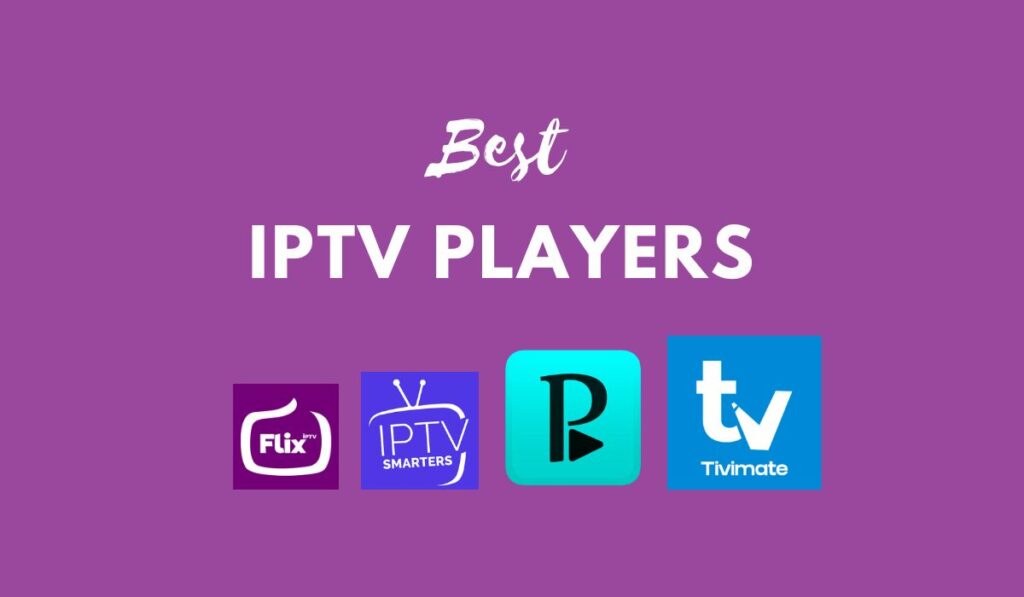 Best IPTV Players